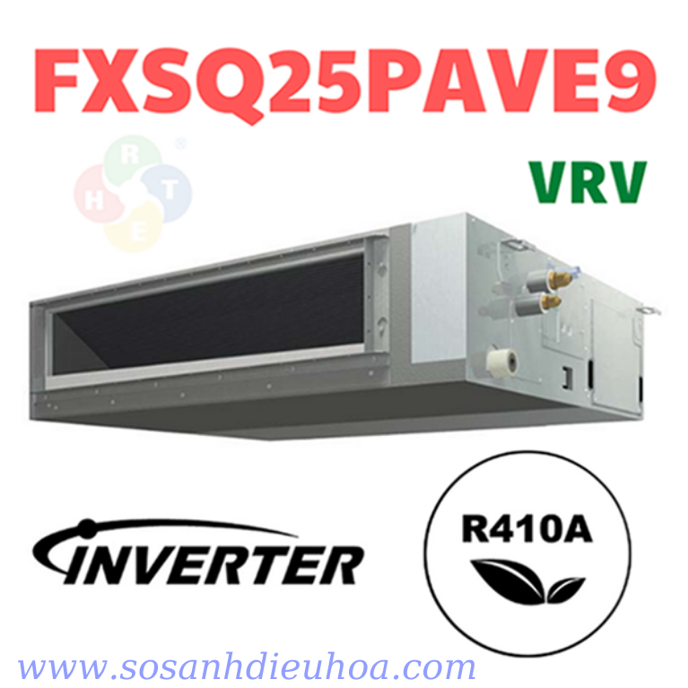 VRV Daikin Giấu Trần Nối Ống Gió FXSQ25PAVE9 HRT
